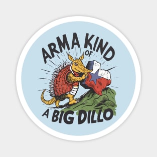 Arma Kind of a Big Dillo Armadillo Magnet